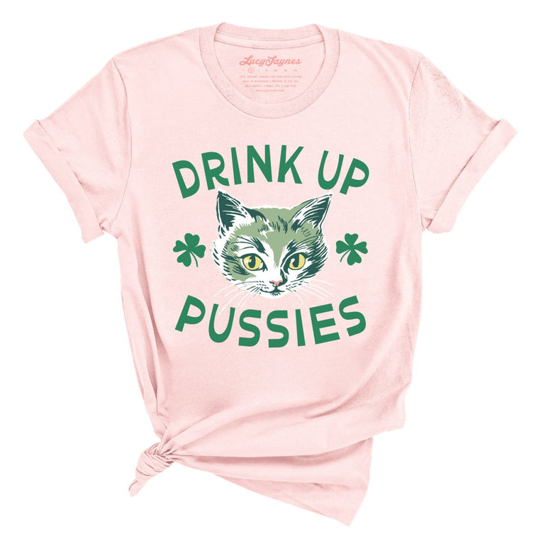 Drink Up Pussies - Soft Pink - Full Front