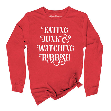 Eating Junk And Watching Rubbish Long Sleeve Tee