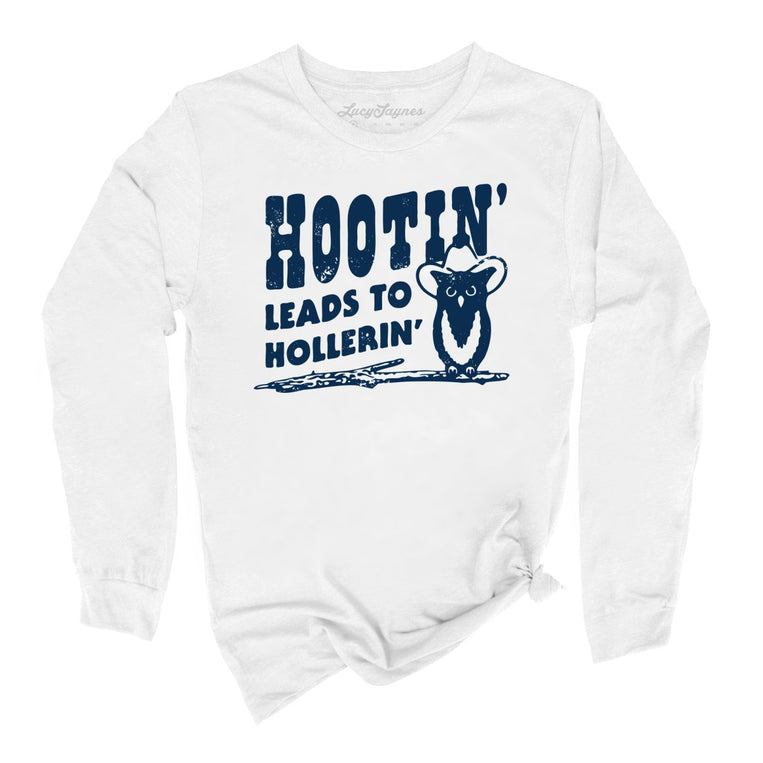 Hootin' Leads to Hollerin' - White - Full Front