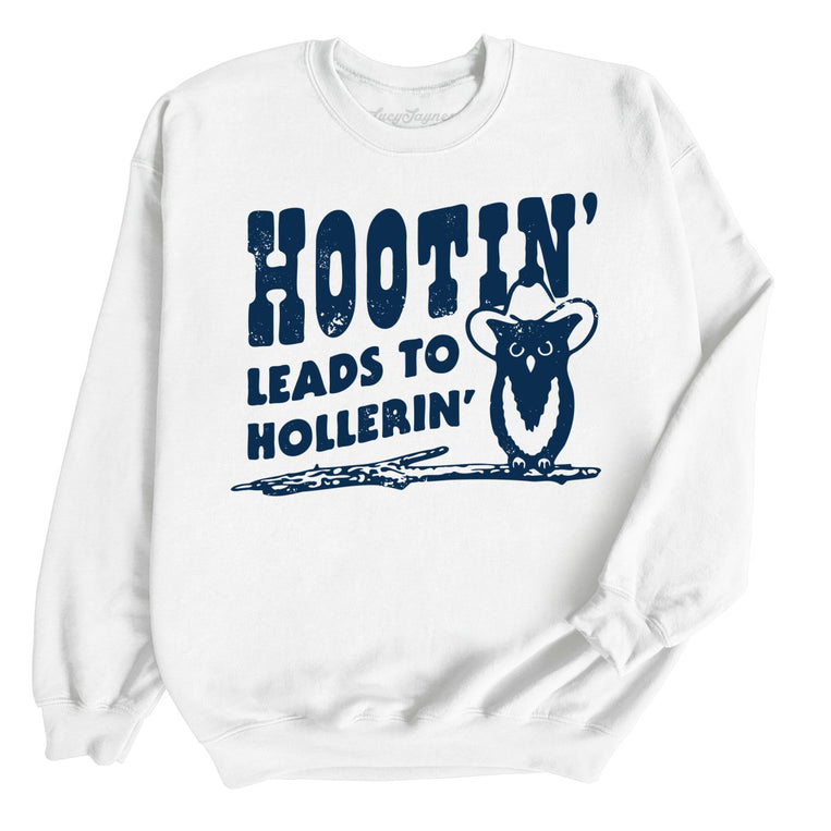 Hootin' Leads to Hollerin' - White - Full Front