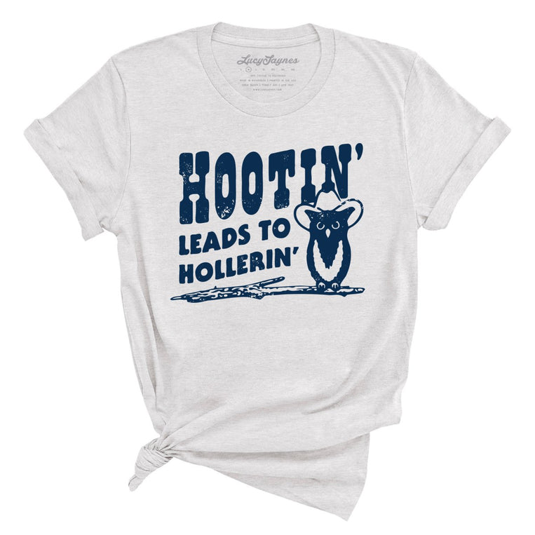 Hootin' Leads to Hollerin' - Ash - Full Front