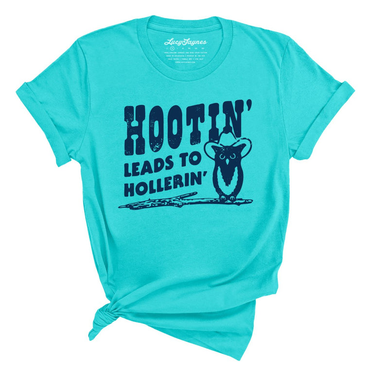 Hootin' Leads to Hollerin' - Turquoise - Full Front