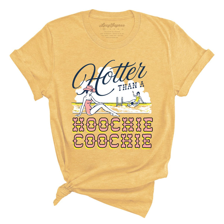 Hotter Than a Hoochie Coochie - Heather Yellow Gold - Full Front