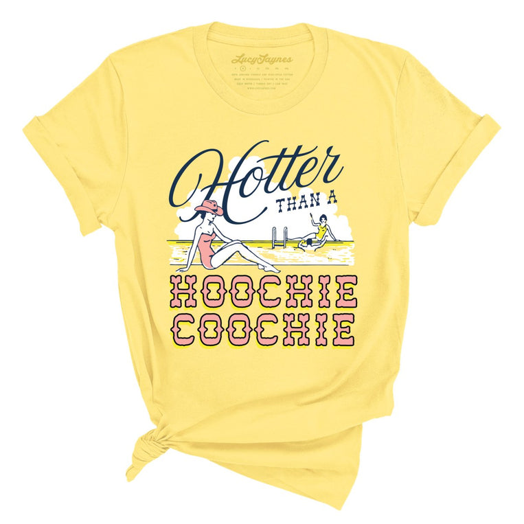 Hotter Than a Hoochie Coochie - Yellow - Full Front