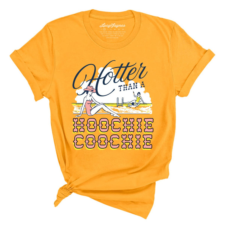 Hotter Than a Hoochie Coochie - Gold - Full Front