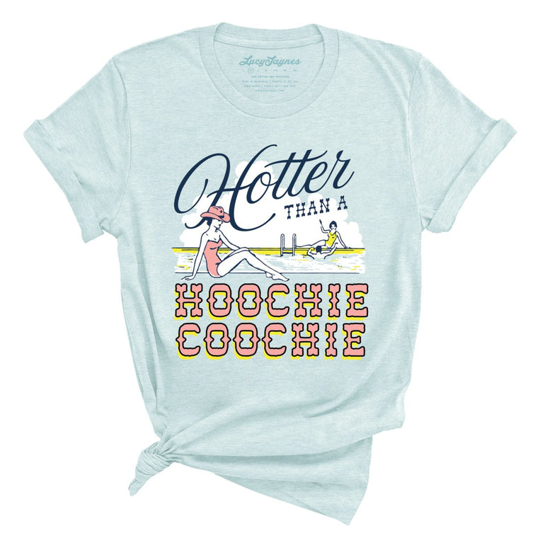Hotter Than a Hoochie Coochie - Heather Ice Blue - Full Front