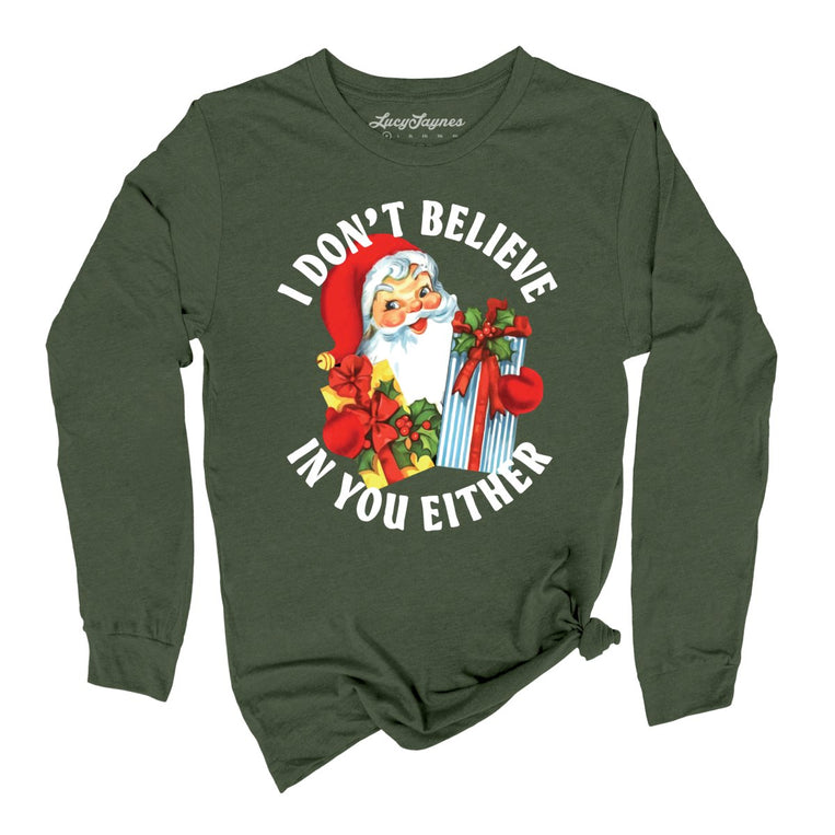 I Don't Believe In You Either - Military Green - Full Front