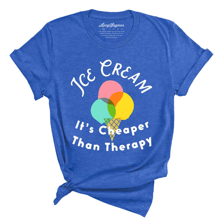Ice Cream Cheaper Than Therapy - Heather True Royal - Full Front