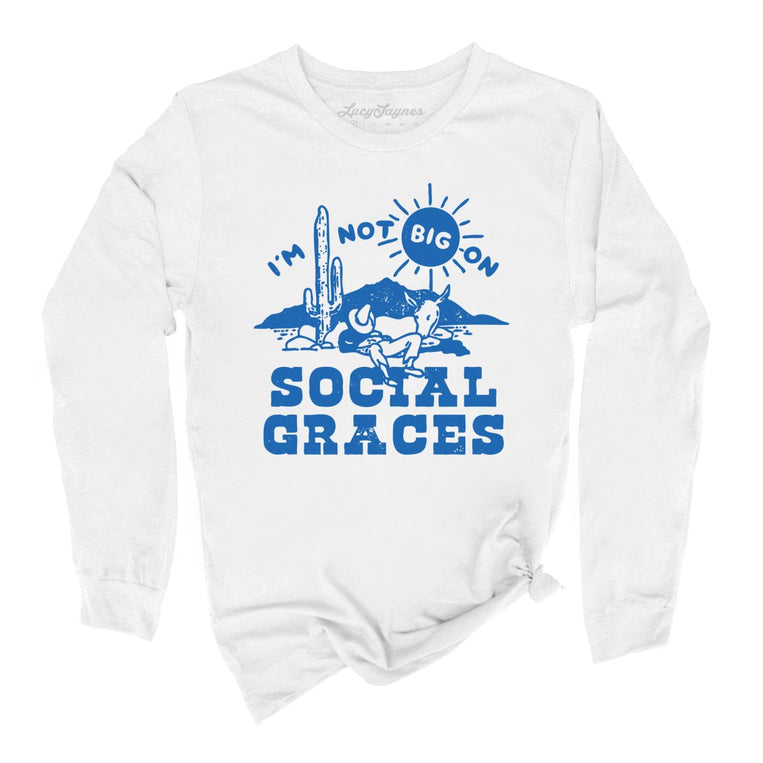 I'm Not Big on Social Graces - White - Full Front