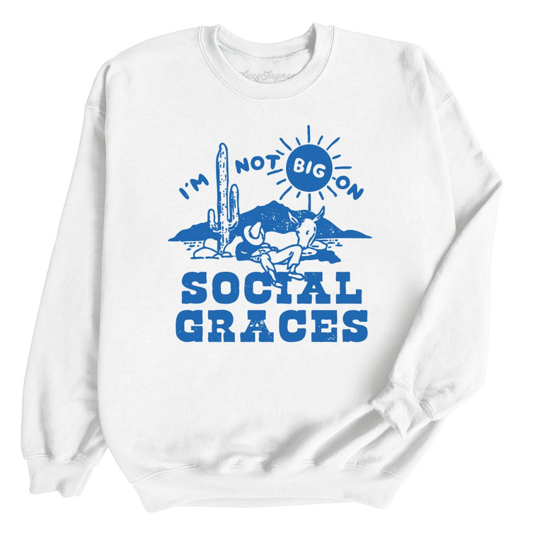 I'm Not Big on Social Graces - White - Full Front