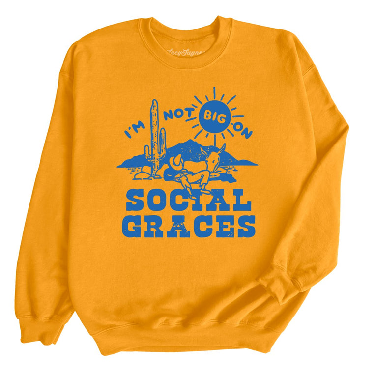 I'm Not Big on Social Graces - Gold - Full Front