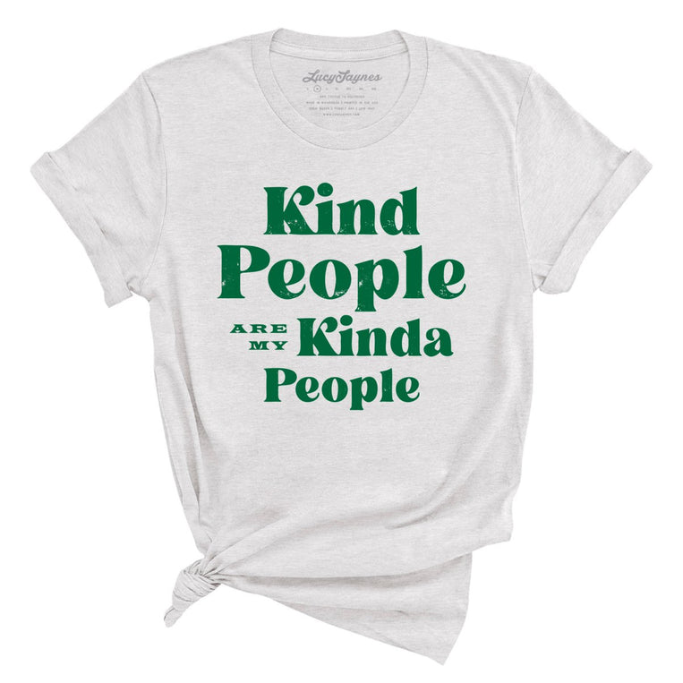 Kind People Are My Kinda People - Ash - Full Front