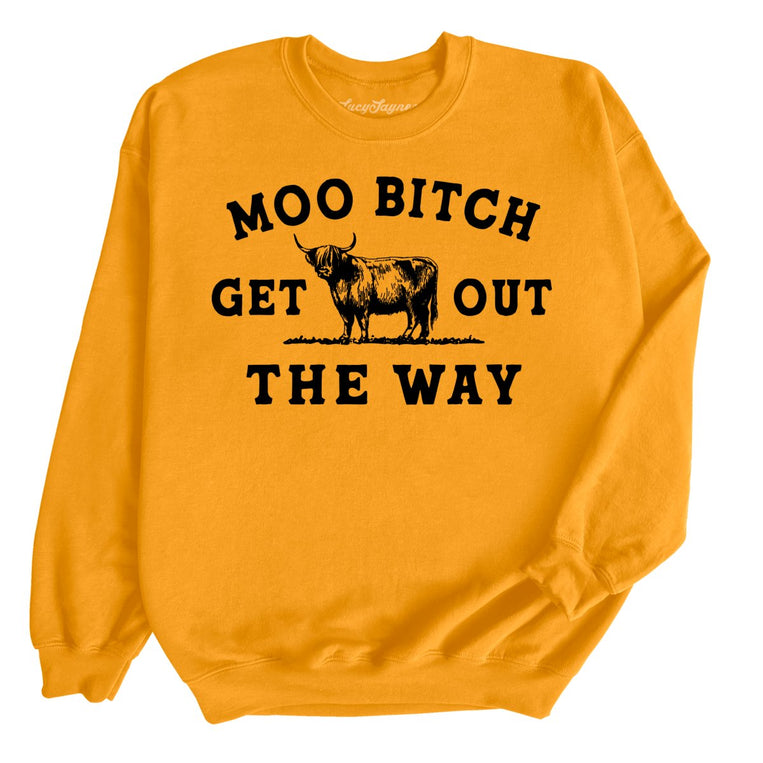 Moo Bitch Get Out The Way - Gold - Full Front