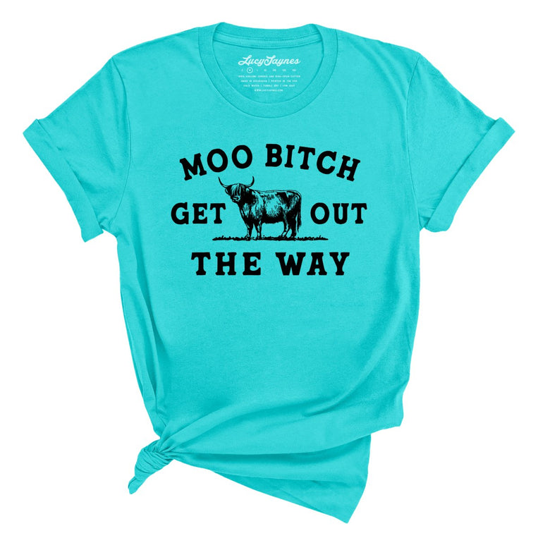 Moo Bitch Get Out The Way - Turquoise - Full Front