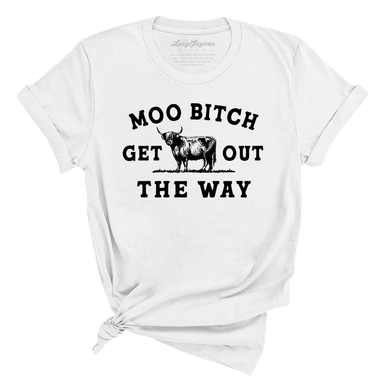 Moo Bitch Get Out The Way - White - Full Front