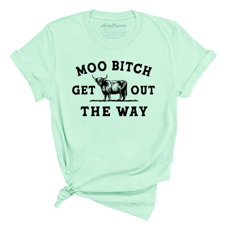 Moo Bitch Get Out The Way - Heather Mint - Full Front