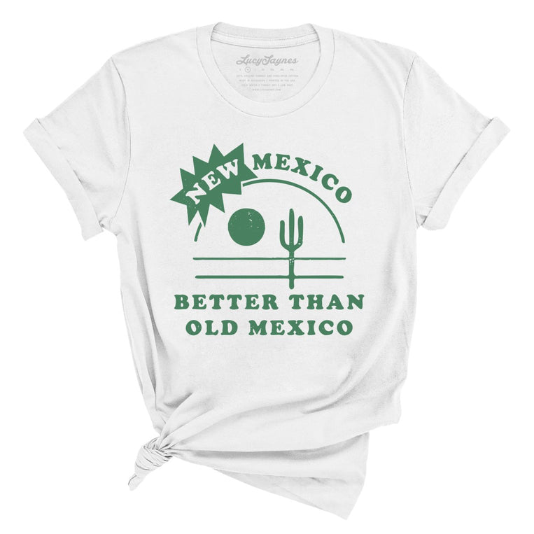 New Mexico Better Than Old Mexico - White - Full Front