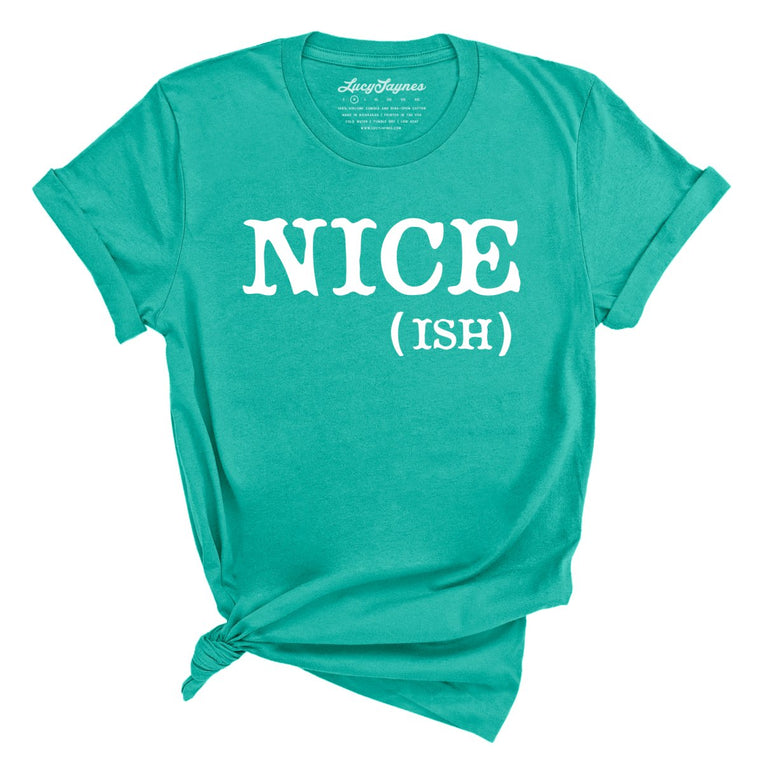 Nice Ish - Teal - Full Front