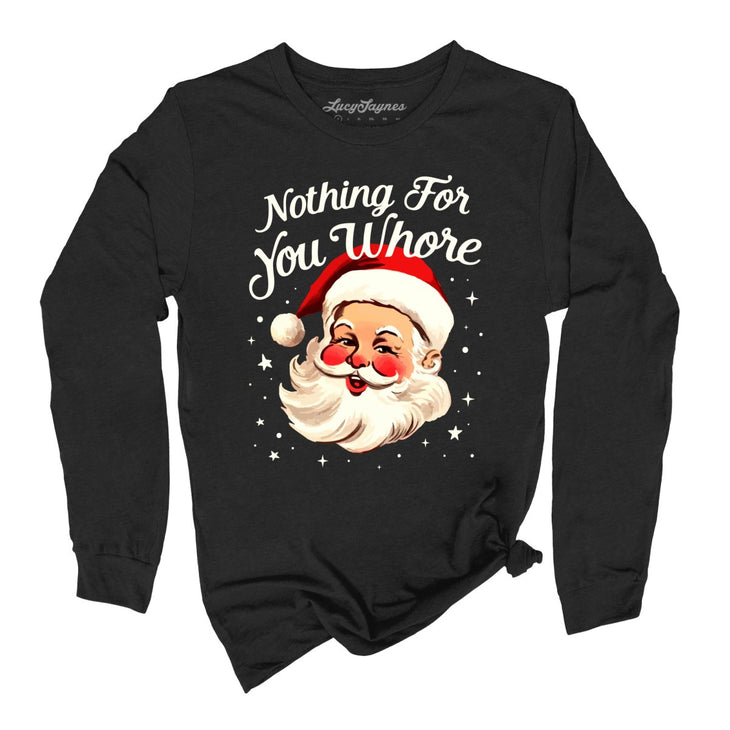 Nothing For You Long Sleeve Tee