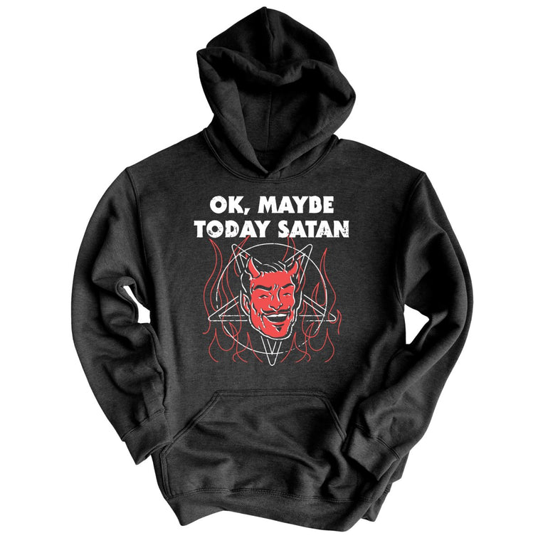 Okay Maybe Today Satan - Charcoal Heather - Full Front