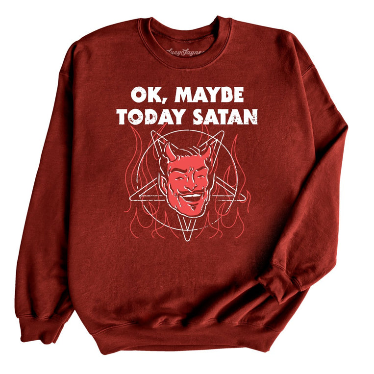 Okay Maybe Today Satan - Garnet - Full Front