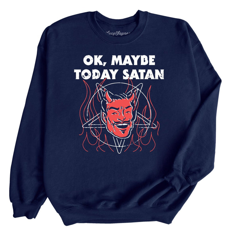 Okay Maybe Today Satan - Navy - Full Front