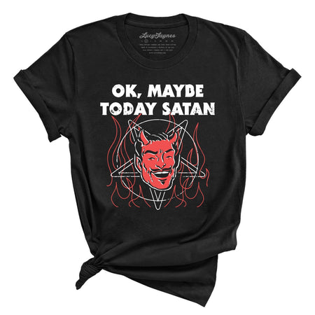 Okay Maybe Today Satan Tee