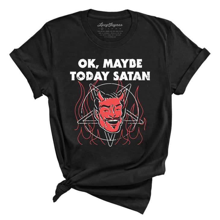 Okay Maybe Today Satan Tee