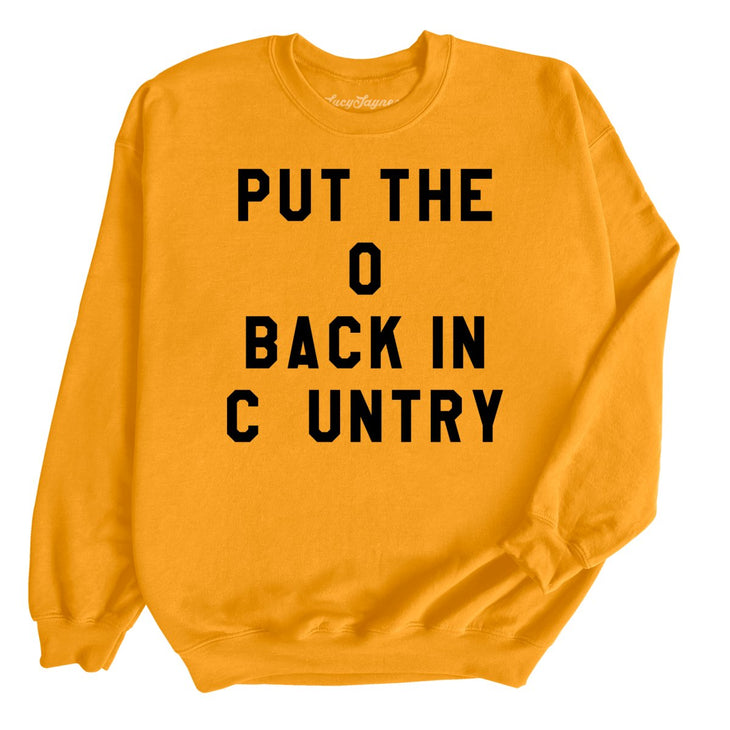 Put the O Back in Cuntry Sweatshirt