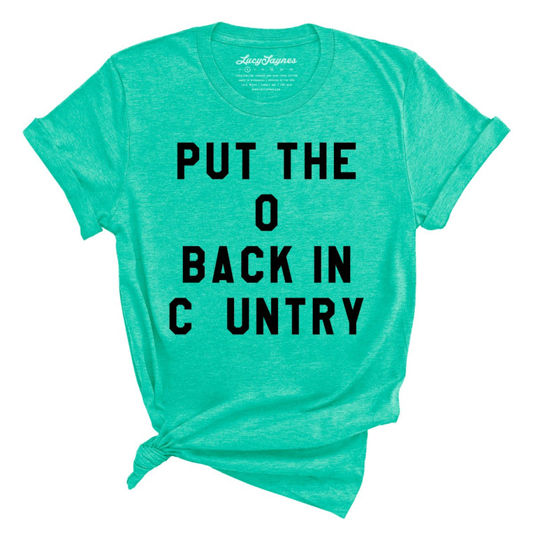 Put the O Back in Cuntry - Heather Sea Green - Full Front