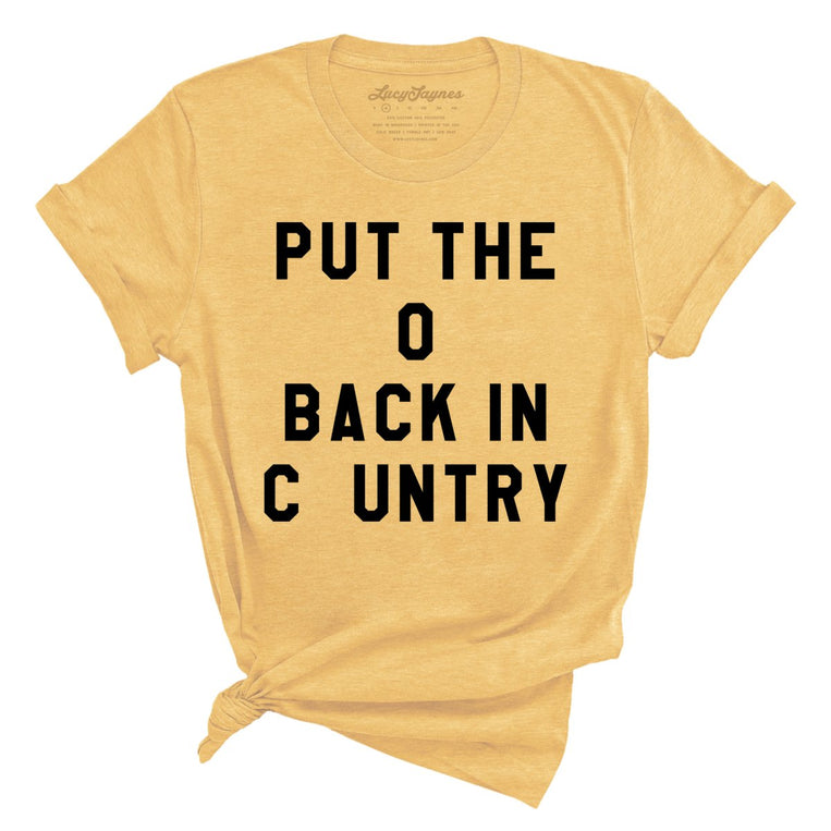 Put the O Back in Cuntry - Heather Yellow Gold - Full Front