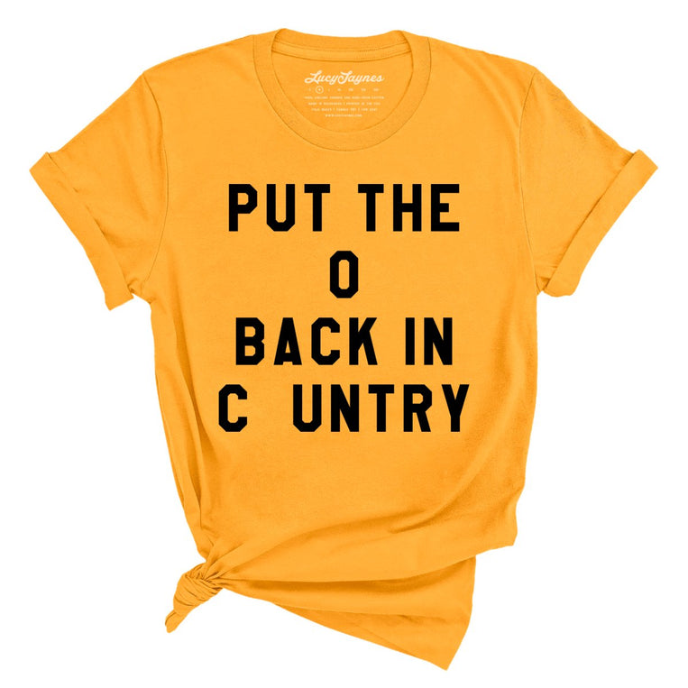 Put the O Back in Cuntry - Gold - Full Front