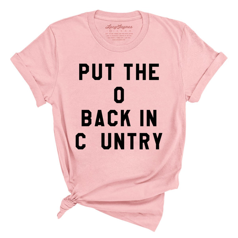 Put the O Back in Cuntry - Pink - Full Front