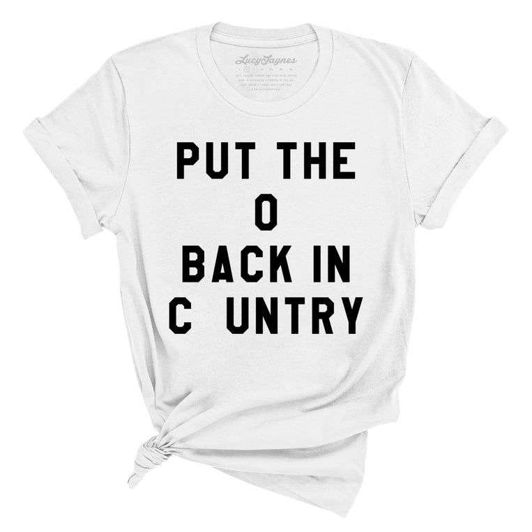 Put the O Back in Cuntry - White - Full Front