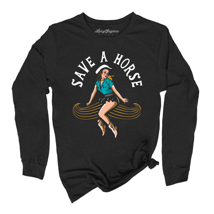 Save a Horse Long Sleeve Tee