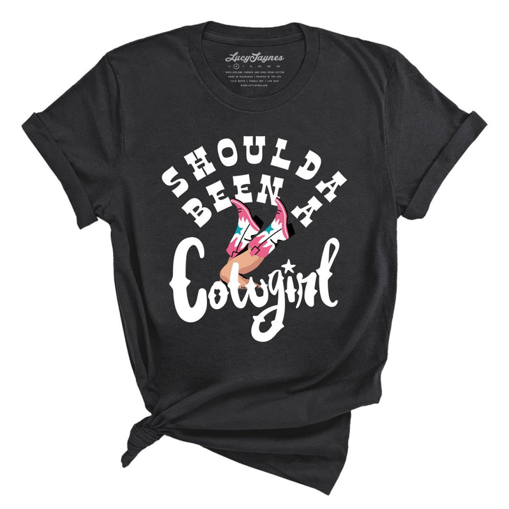 Should of Been a Cowgirl Tee