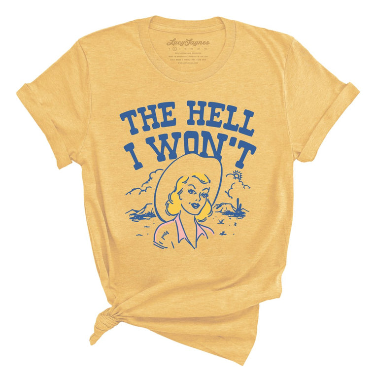 The Hell I Won't - Heather Yellow Gold - Full Front