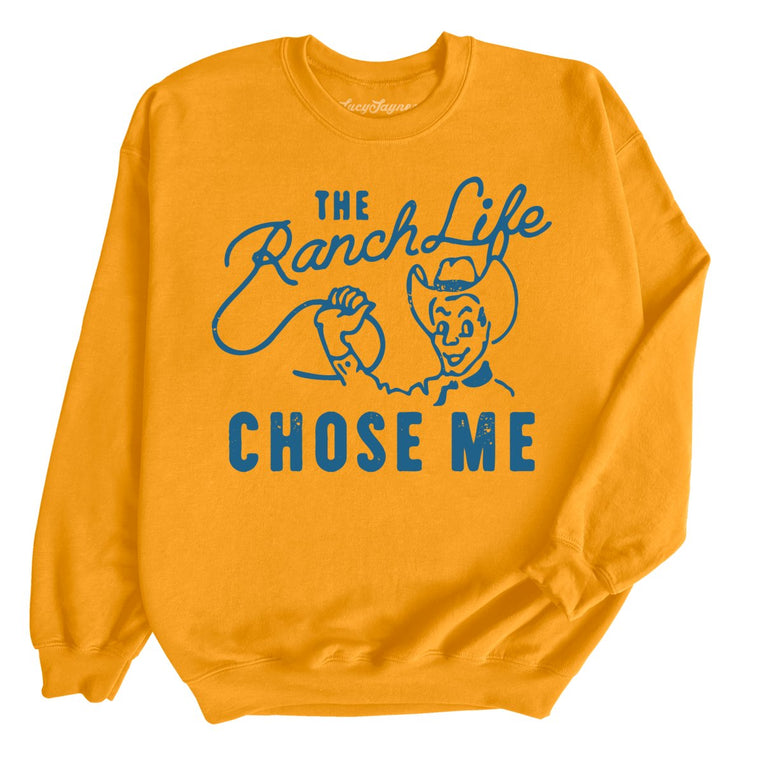 The Ranch Life Chose Me - Gold - Full Front