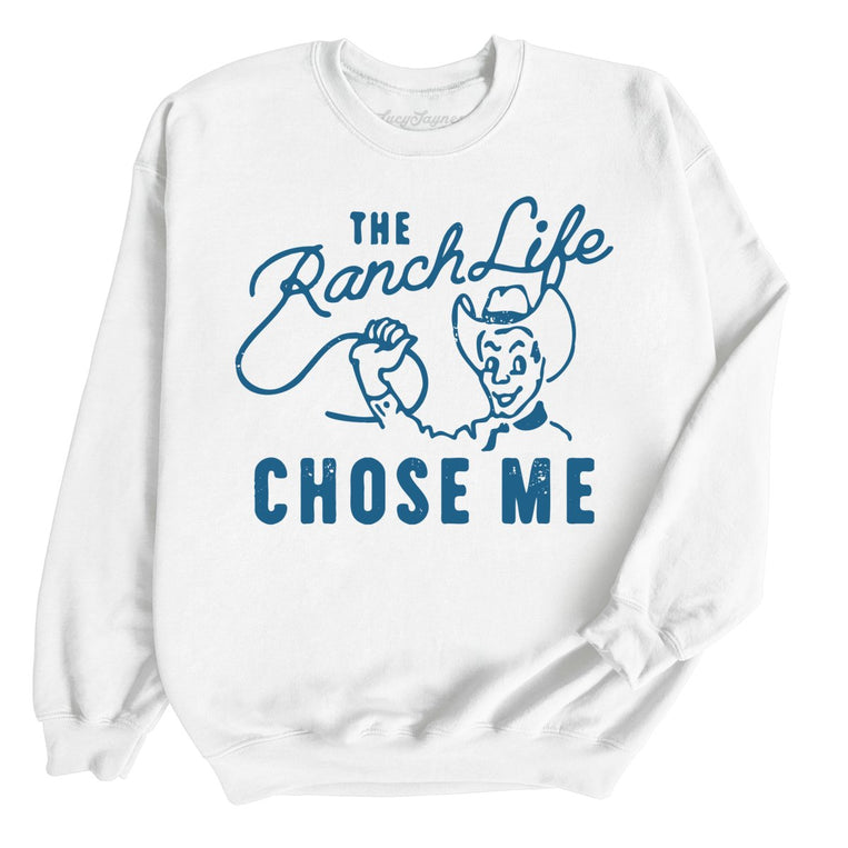 The Ranch Life Chose Me - White - Full Front