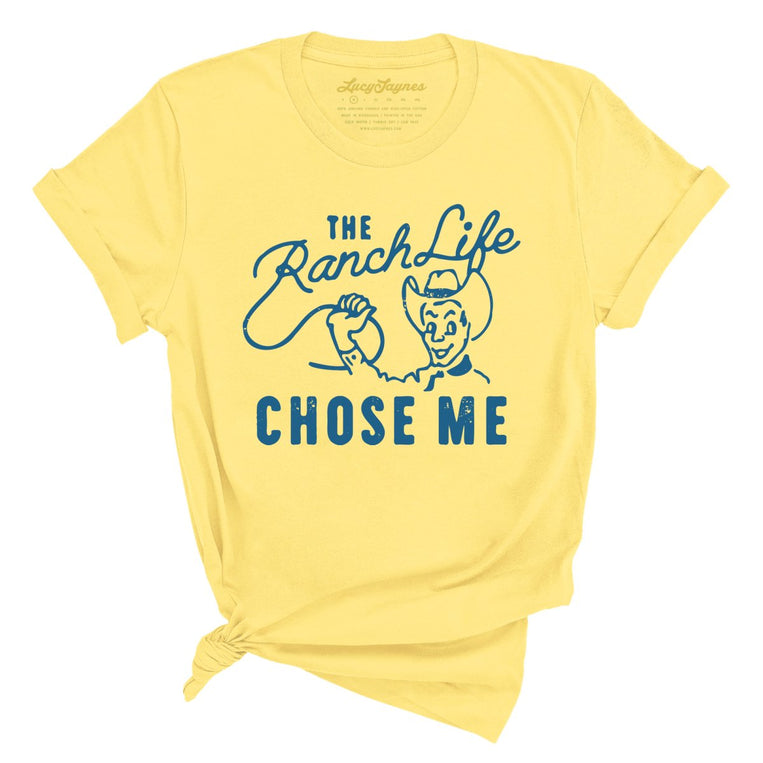 The Ranch Life Chose Me - Yellow - Full Front