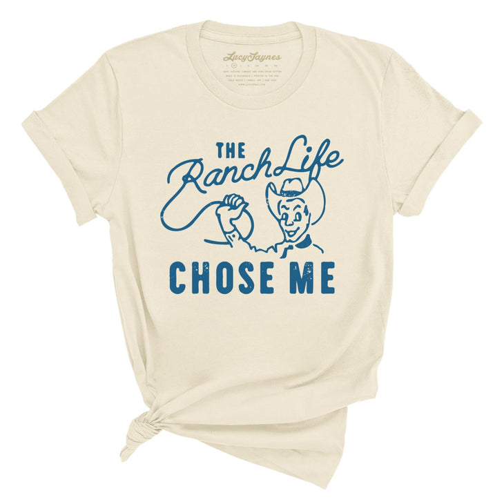 The Ranch Life Chose Me Tee