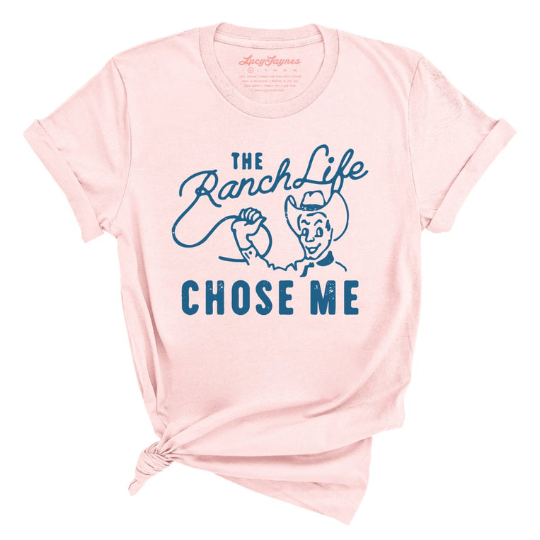 The Ranch Life Chose Me - Soft Pink - Full Front
