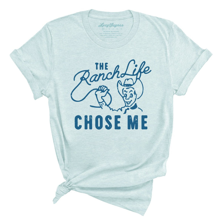 The Ranch Life Chose Me - Heather Ice Blue - Full Front