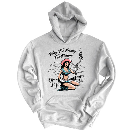 Way Too Pretty For Prison Hoodie