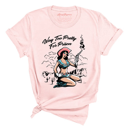 Way Too Pretty For Prison Tee