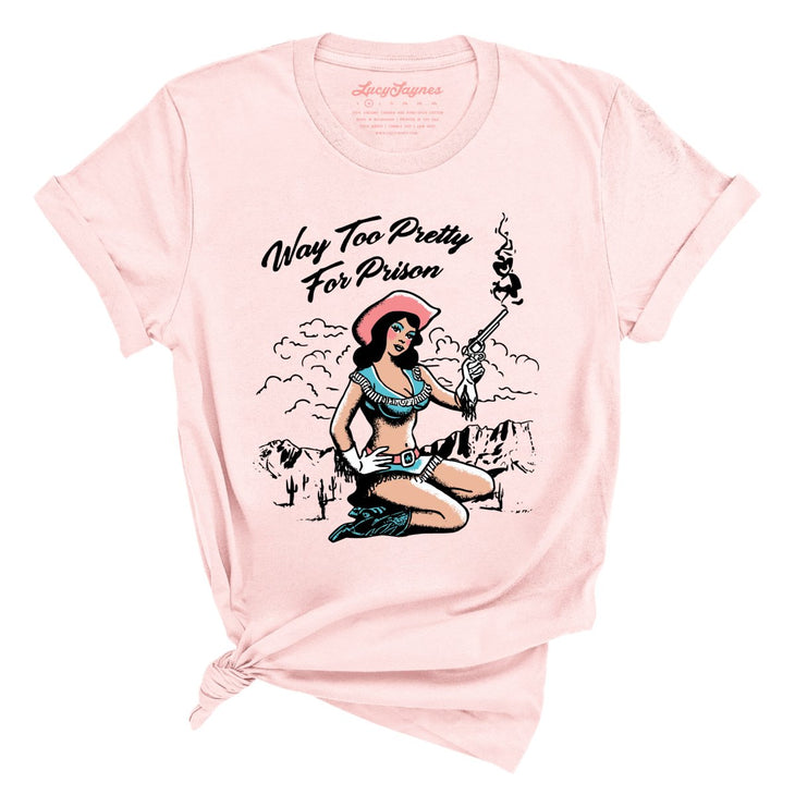 Way Too Pretty For Prison Tee