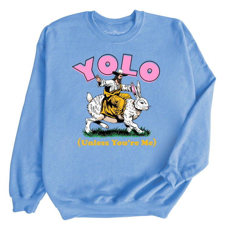 YOLO Unless You're Me - Carolina Blue - Full Front