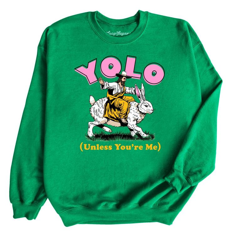 YOLO Unless You're Me - Irish Green - Full Front