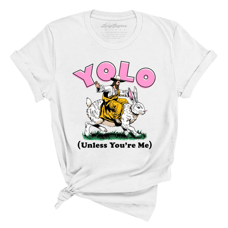 YOLO Unless You're Me - White - Full Front