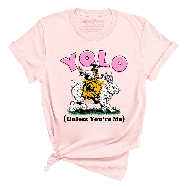 YOLO Unless You're Me - Soft Pink - Full Front